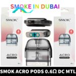 SMOK Acro Pods 2ml 0.8ohm MESH, 0.6 DC MTL Replacement Pods in Dubai, UAE – 3 PCS Per Pack