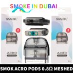 SMOK Acro Pods 2ml 0.8ohm MESH, 0.6 DC MTL Replacement Pods in Dubai, UAE – 3 PCS Per Pack
