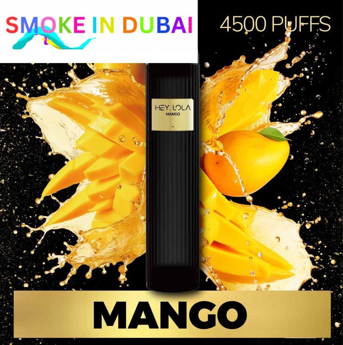 smokeindubai MANGO Buy HEY LOLA 4500 Puffs Disposable 10ml 20mg Rechargeable Vape in Abu Dhabi UAE HEY LOLA Disposable Buy in Dubai 1.2 ohm Near Me